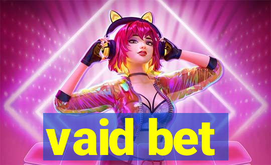 vaid bet